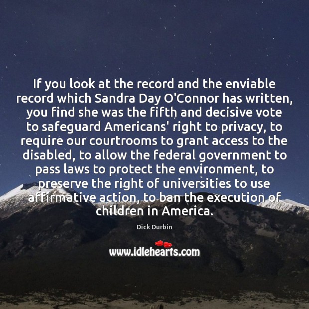 If you look at the record and the enviable record which Sandra Dick Durbin Picture Quote