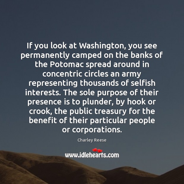 If you look at Washington, you see permanently camped on the banks Image
