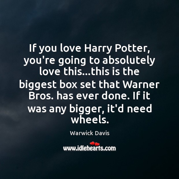 If you love Harry Potter, you’re going to absolutely love this…this Warwick Davis Picture Quote