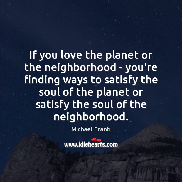 If you love the planet or the neighborhood – you’re finding ways Image