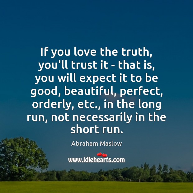 If you love the truth, you’ll trust it – that is, you Image