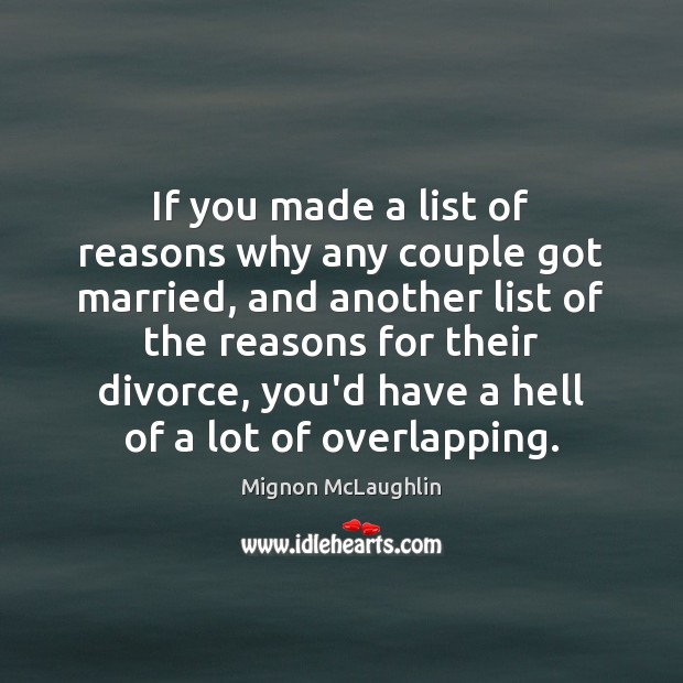 If you made a list of reasons why any couple got married, Divorce Quotes Image