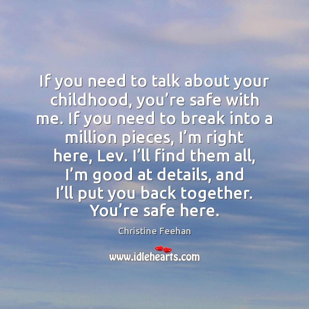 If you need to talk about your childhood, you’re safe with Christine Feehan Picture Quote