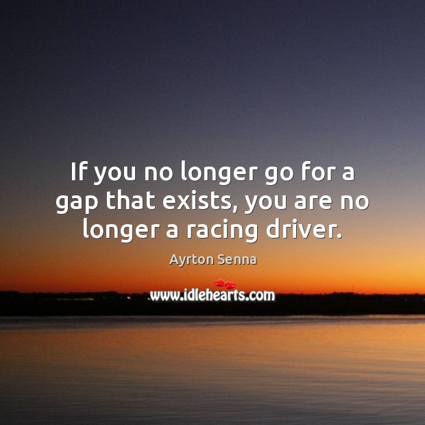 If you no longer go for a gap that exists, you are no longer a racing driver. Image