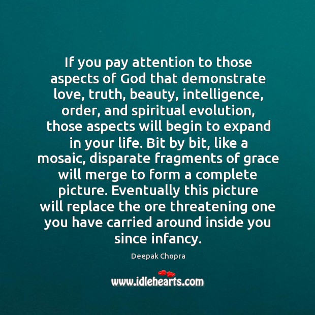 If you pay attention to those aspects of God that demonstrate love, Deepak Chopra Picture Quote