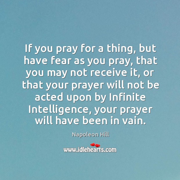 If you pray for a thing, but have fear as you pray, Image