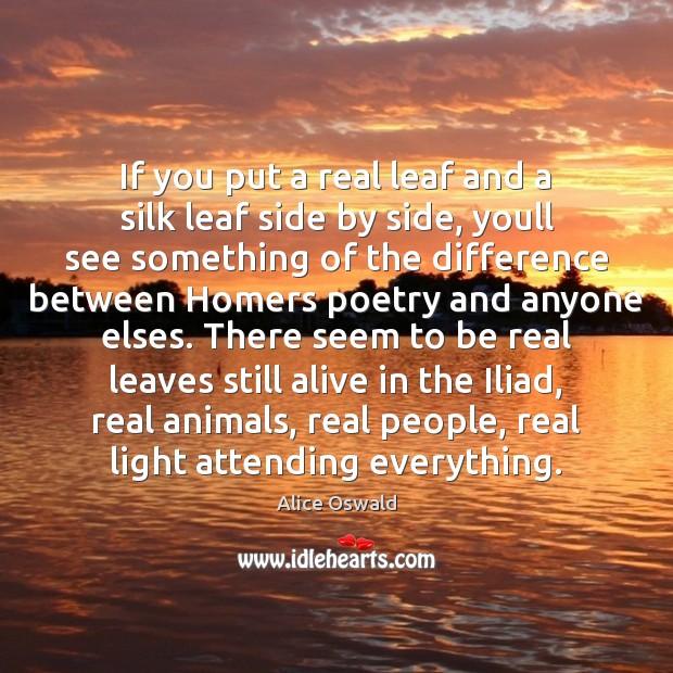 If you put a real leaf and a silk leaf side by Image