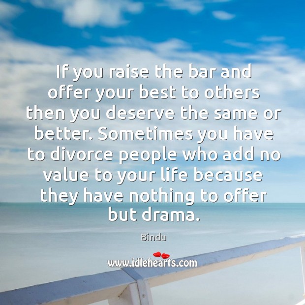 If you raise the bar and offer your best to others then Divorce Quotes Image