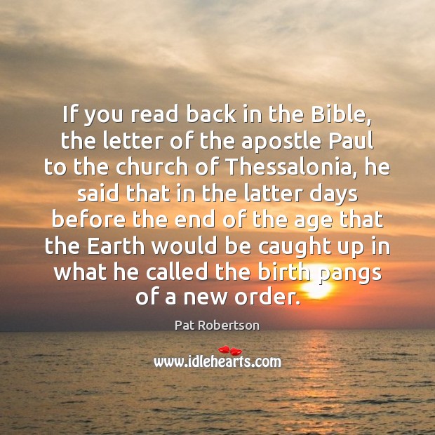 If you read back in the Bible, the letter of the apostle Pat Robertson Picture Quote