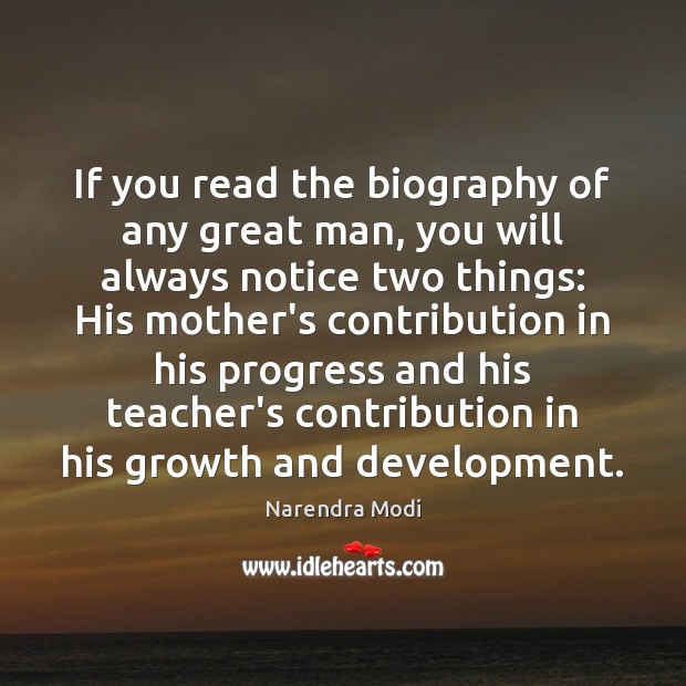 If you read the biography of any great man, you will always Narendra Modi Picture Quote