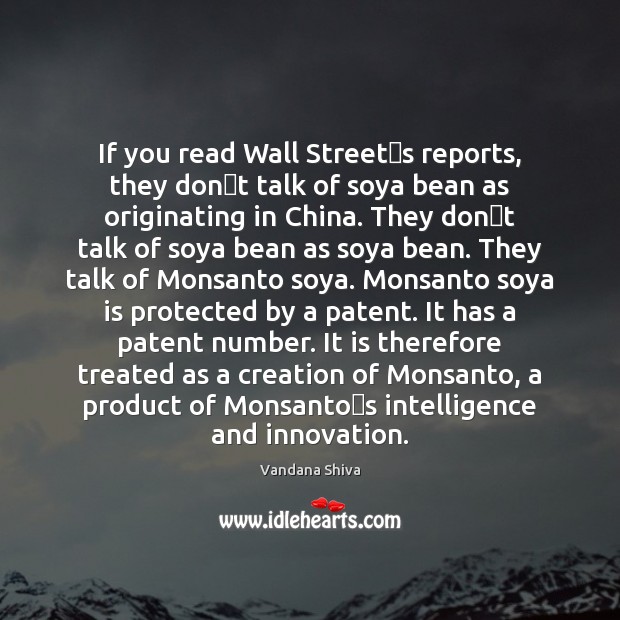 If you read Wall Streets reports, they dont talk of Vandana Shiva Picture Quote