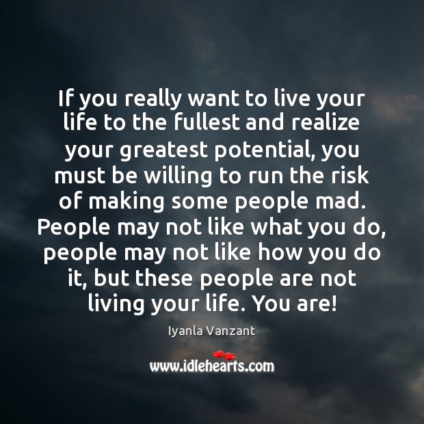 If you really want to live your life to the fullest and Iyanla Vanzant Picture Quote