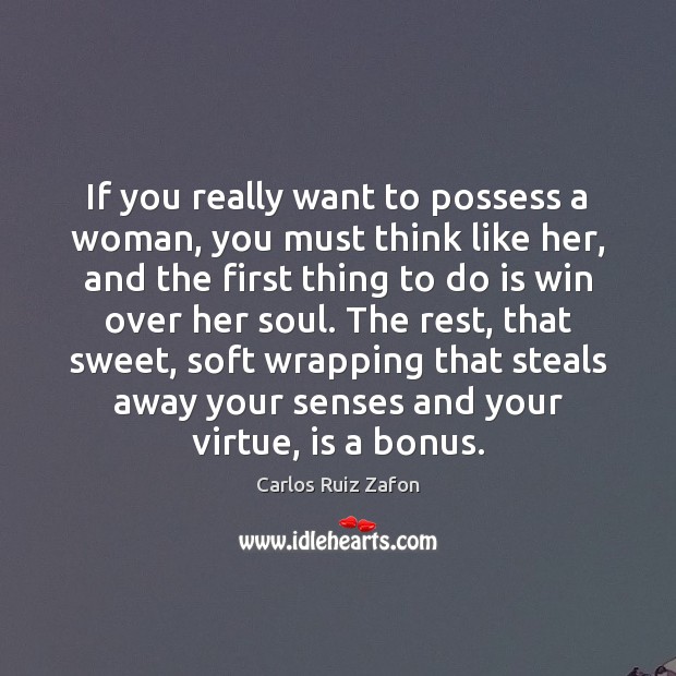 If you really want to possess a woman, you must think like Image