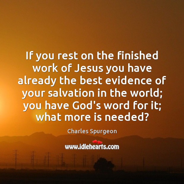 If you rest on the finished work of Jesus you have already Image
