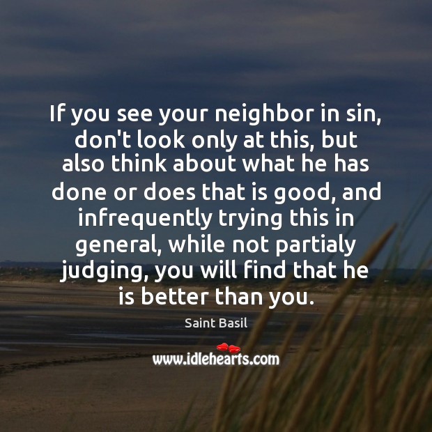 If you see your neighbor in sin, don’t look only at this, Saint Basil Picture Quote