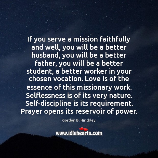If you serve a mission faithfully and well, you will be a Image