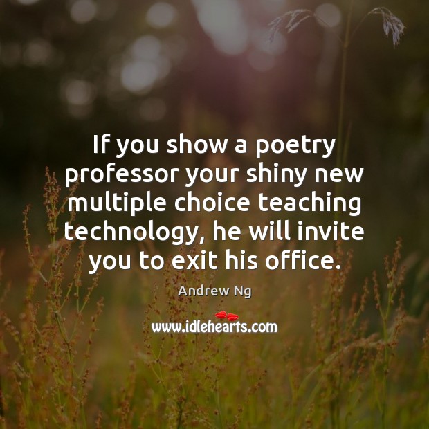 If you show a poetry professor your shiny new multiple choice teaching Image