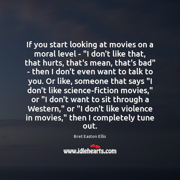 If you start looking at movies on a moral level – “I Image