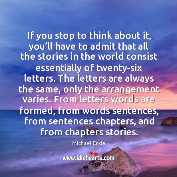 If you stop to think about it, you’ll have to admit Michael Ende Picture Quote