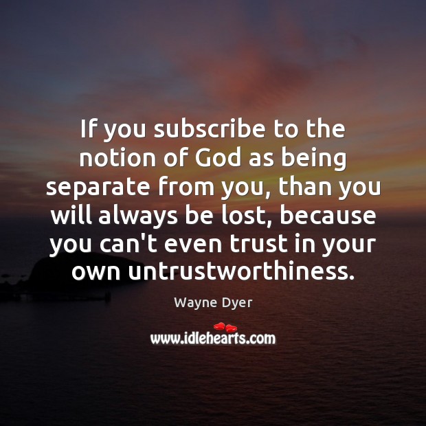 If you subscribe to the notion of God as being separate from Image
