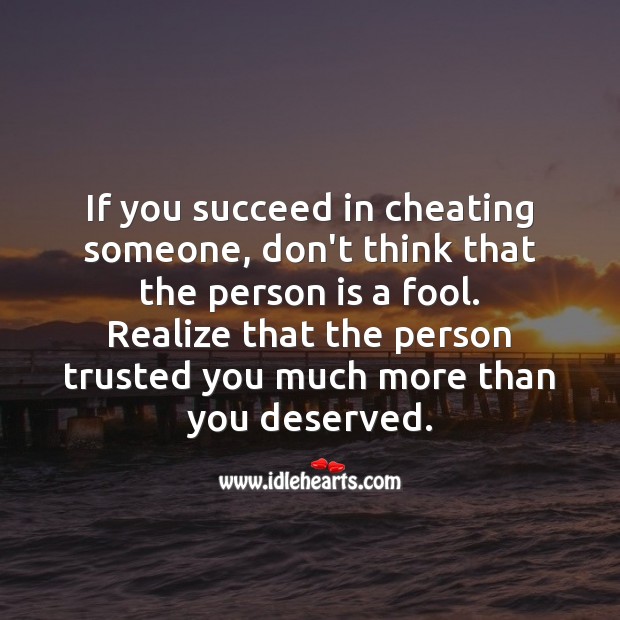 If you succeed in cheating someone, don’t think other person is a fool. Relationship Tips Image
