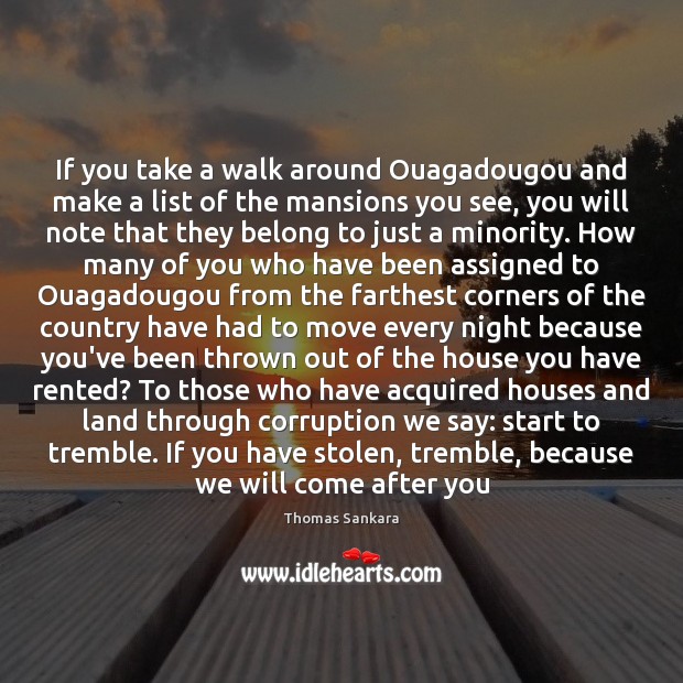 If you take a walk around Ouagadougou and make a list of Thomas Sankara Picture Quote