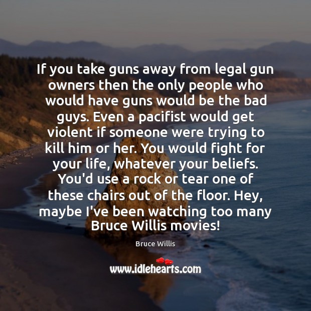 If you take guns away from legal gun owners then the only Legal Quotes Image