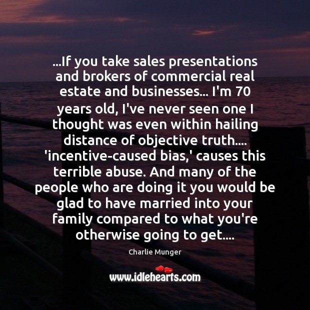 …If you take sales presentations and brokers of commercial real estate and Real Estate Quotes Image