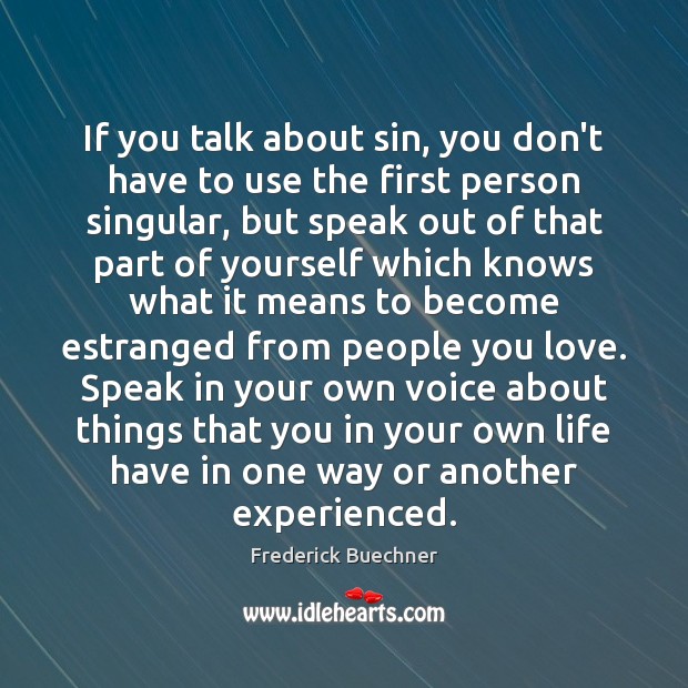 If you talk about sin, you don’t have to use the first Frederick Buechner Picture Quote