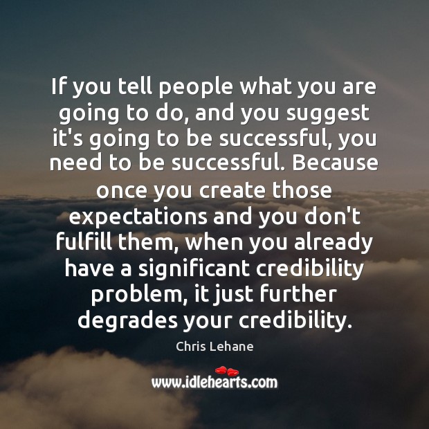 If you tell people what you are going to do, and you To Be Successful Quotes Image