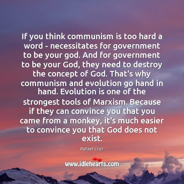 If you think communism is too hard a word – necessitates for Rafael Cruz Picture Quote