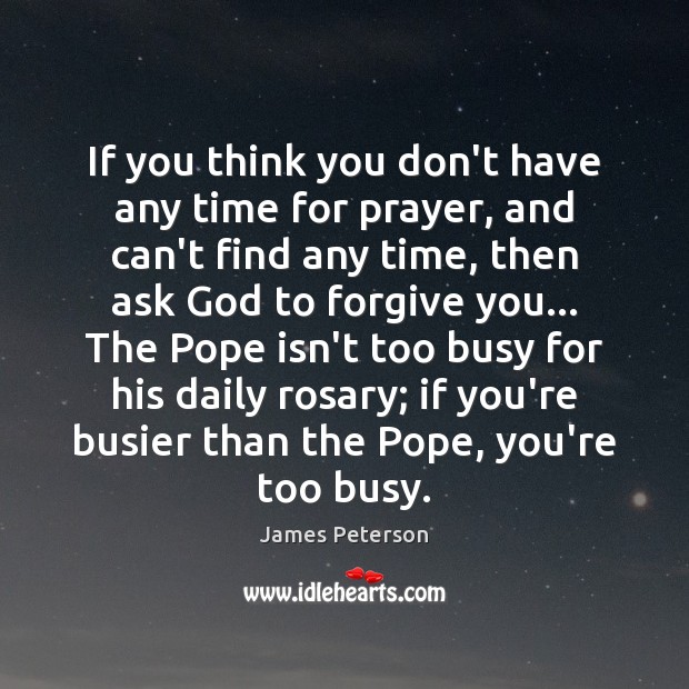If you think you don’t have any time for prayer, and can’t Image