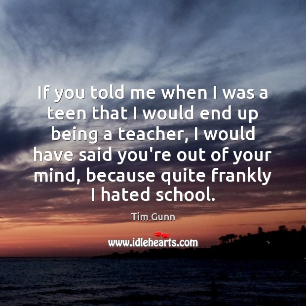 If you told me when I was a teen that I would Teen Quotes Image