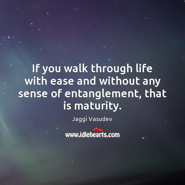 If you walk through life with ease and without any sense of Image
