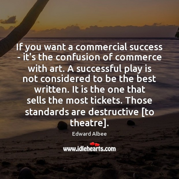 If you want a commercial success – it’s the confusion of commerce Image