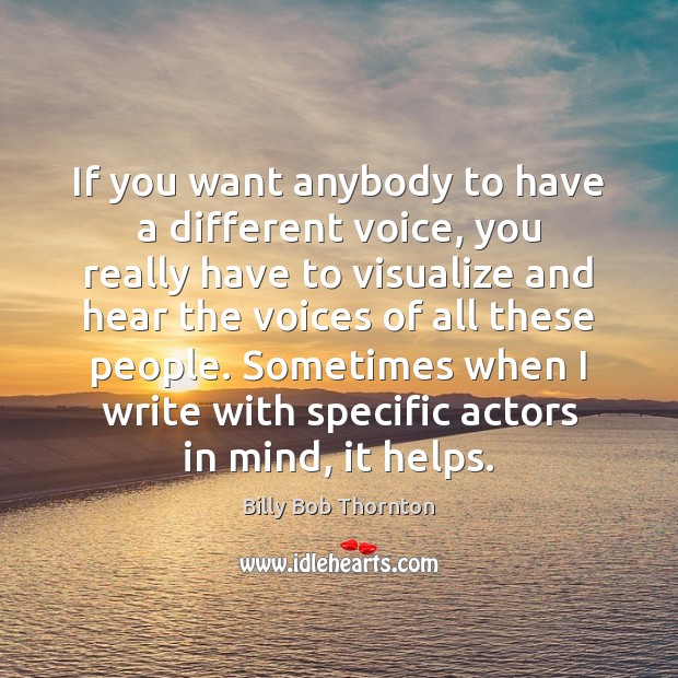 If you want anybody to have a different voice, you really have Image