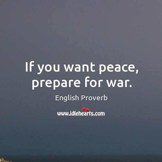 If you want peace, prepare for war. English Proverbs Image