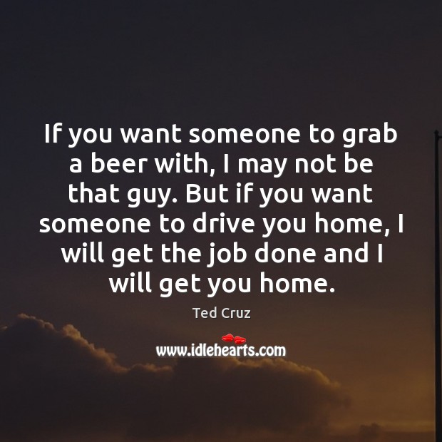 If you want someone to grab a beer with, I may not Image