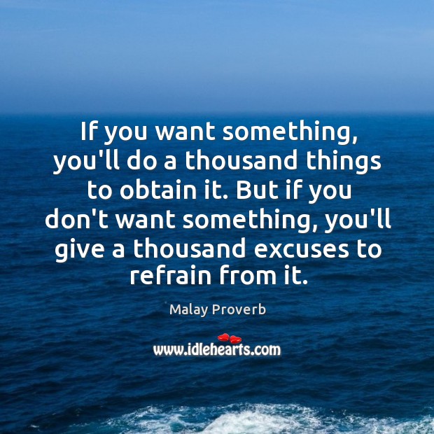 If you want something, you’ll do a thousand things to obtain it. Image