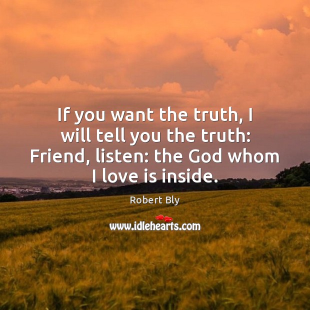 If you want the truth, I will tell you the truth: Friend, Image