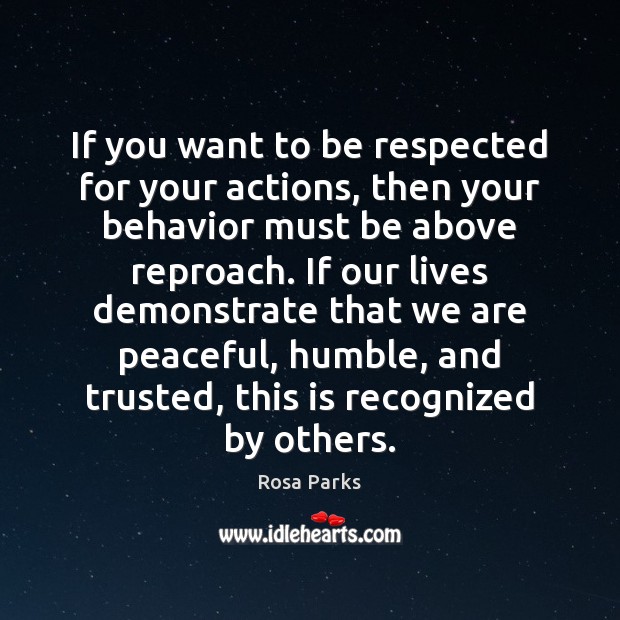 If you want to be respected for your actions, then your behavior Image