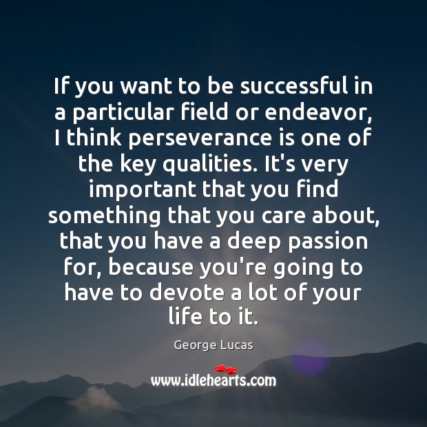 If you want to be successful in a particular field or endeavor, Perseverance Quotes Image