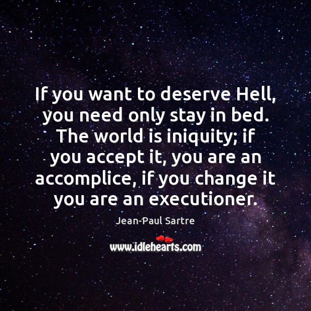 If you want to deserve Hell, you need only stay in bed. Image