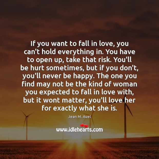 If you want to fall in love, you can’t hold everything in. Image