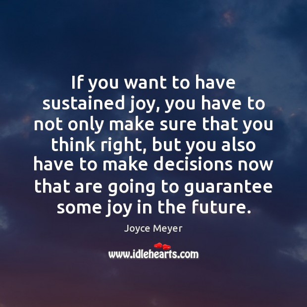 If you want to have sustained joy, you have to not only Image