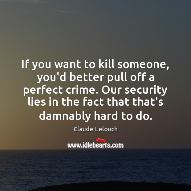 If you want to kill someone, you’d better pull off a perfect Crime Quotes Image