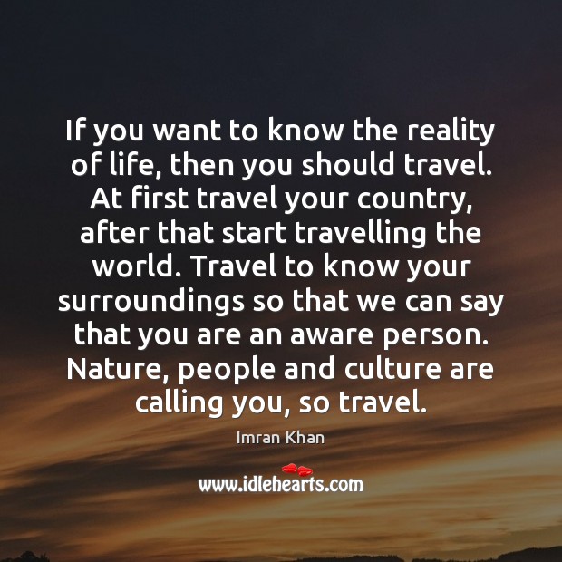 If you want to know the reality of life, then you should Travel Quotes Image