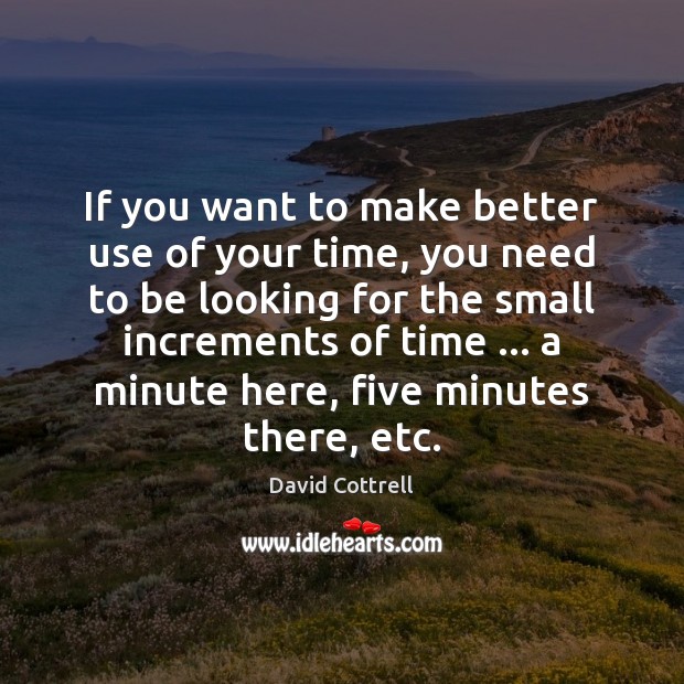 If you want to make better use of your time, you need Image