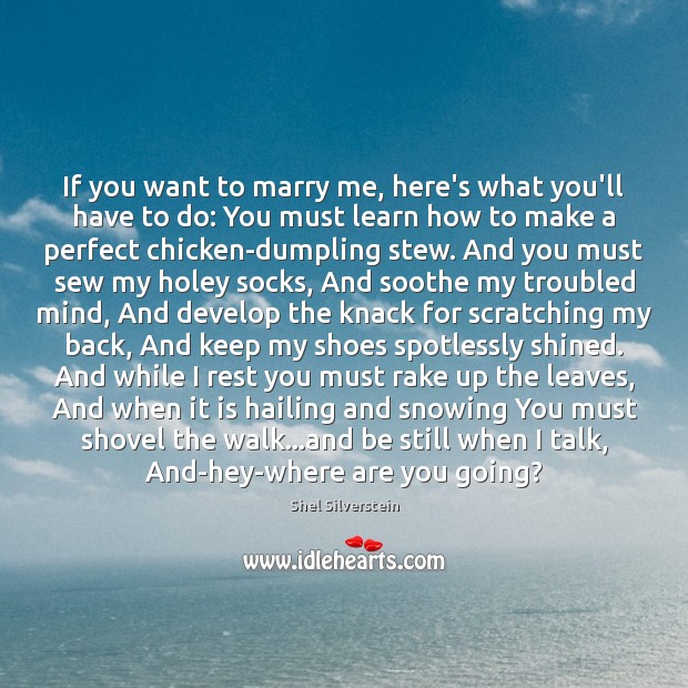 If you want to marry me, here’s what you’ll have to do: Shel Silverstein Picture Quote
