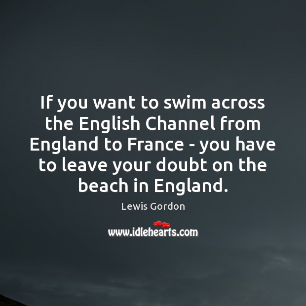 If you want to swim across the English Channel from England to Image